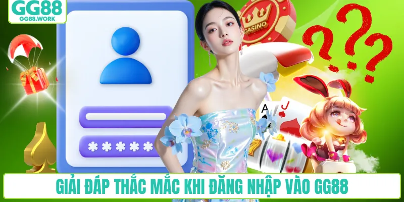 Giải đáp thắc mắc khi đăng nhập vào GG88