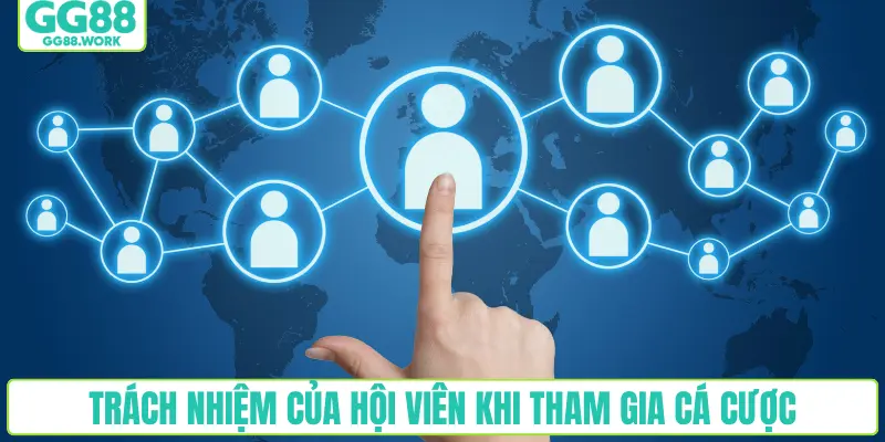 Trách nhiệm khi tham gia cá cược